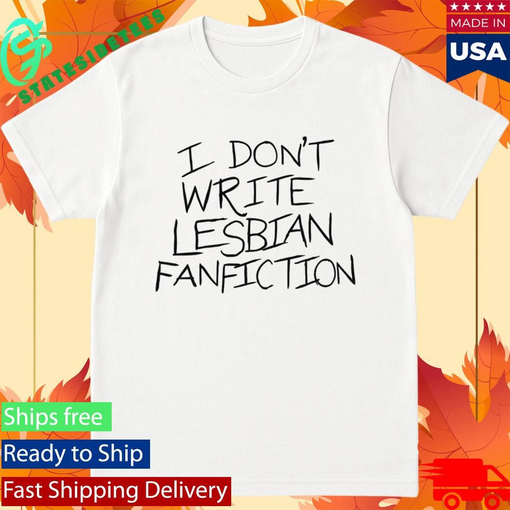 I Don’t Write Lesbian Fanfiction Ao3 The Congresswoman Shirt