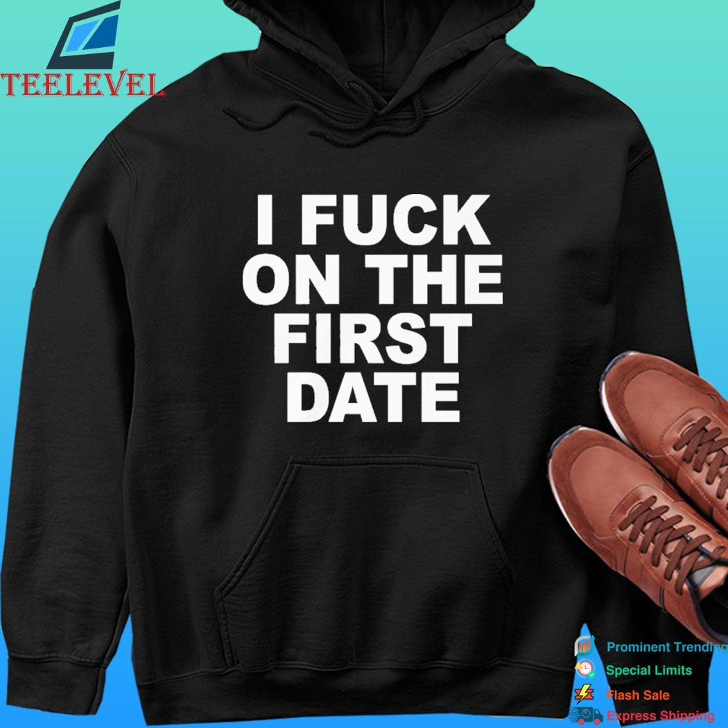 I Fuck On The First Day Shirt