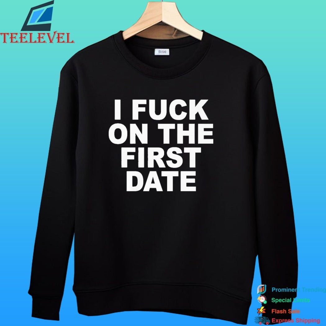 I Fuck On The First Day Shirt
