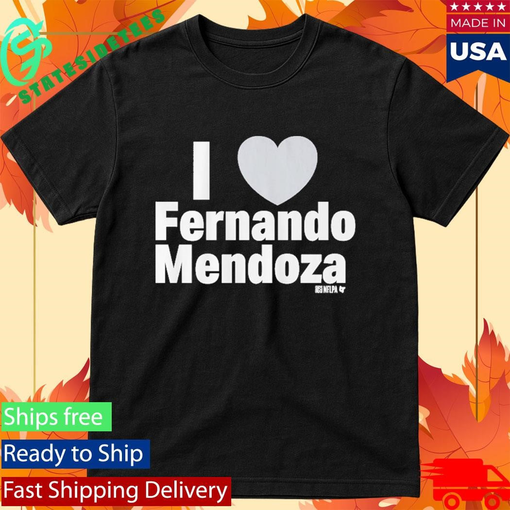 I Heart Fernando Mendoza Shirt