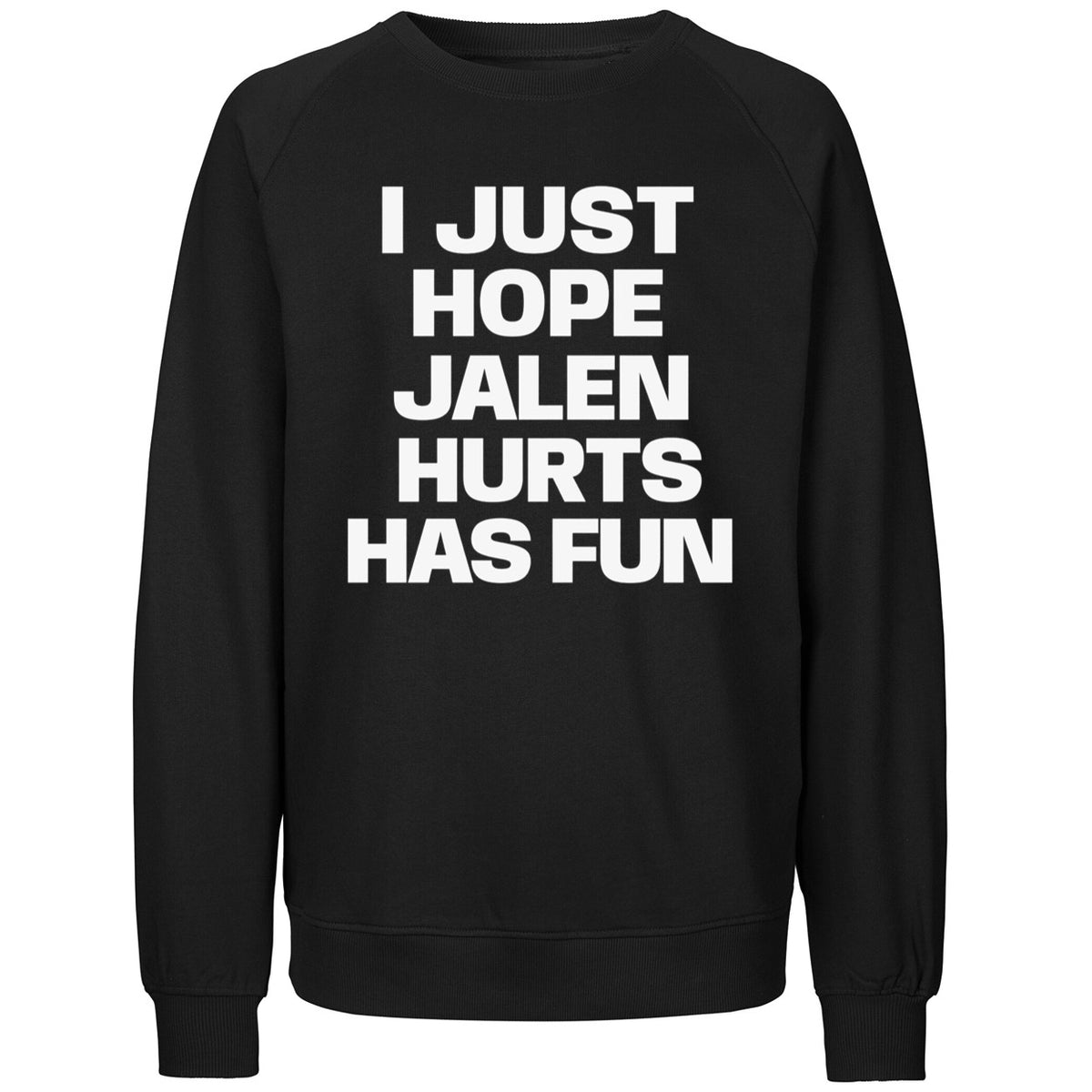 I Just Hope Jalen Hurts Has Fun Shirt