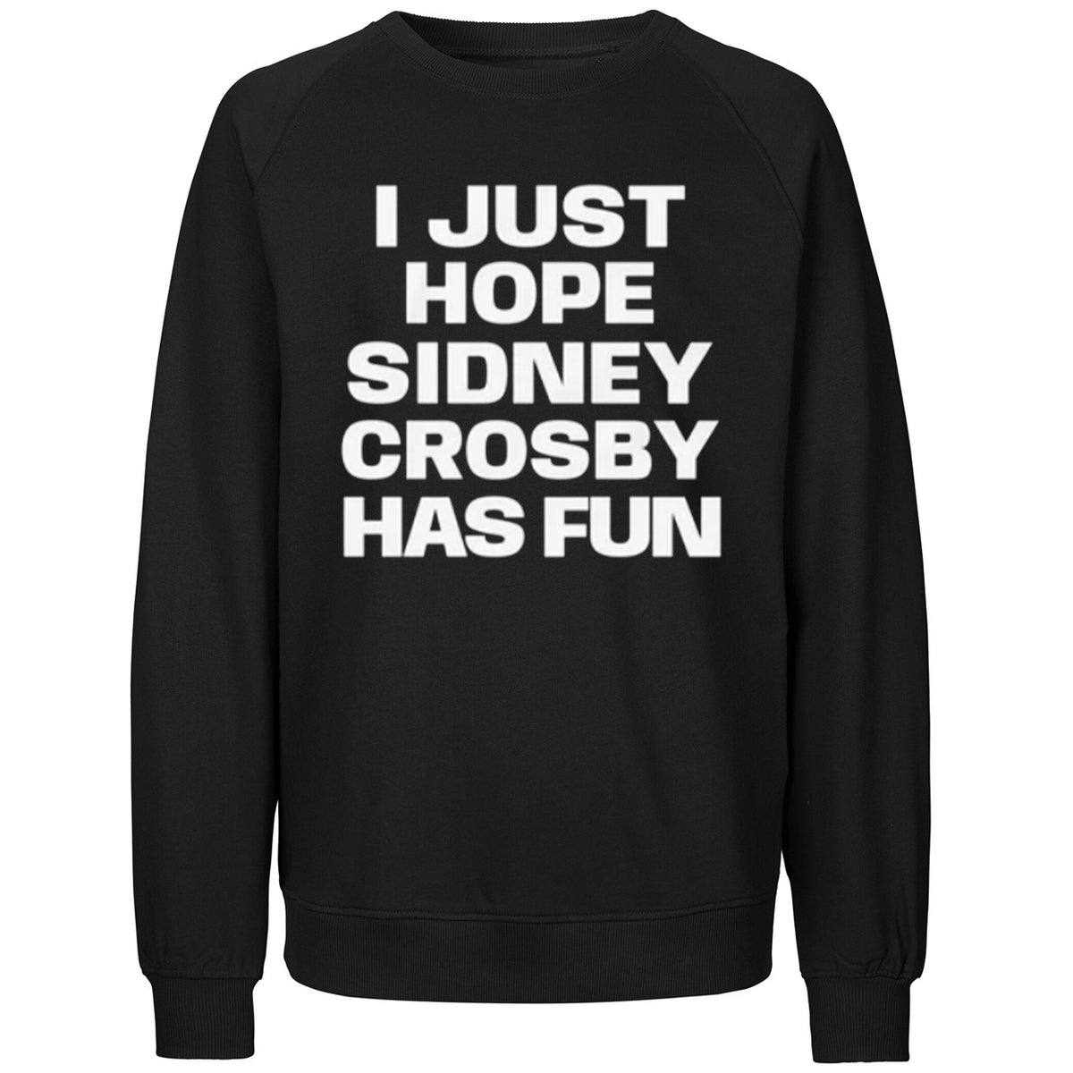 I Just Hope Sidney Crosby Has Fun Shirt