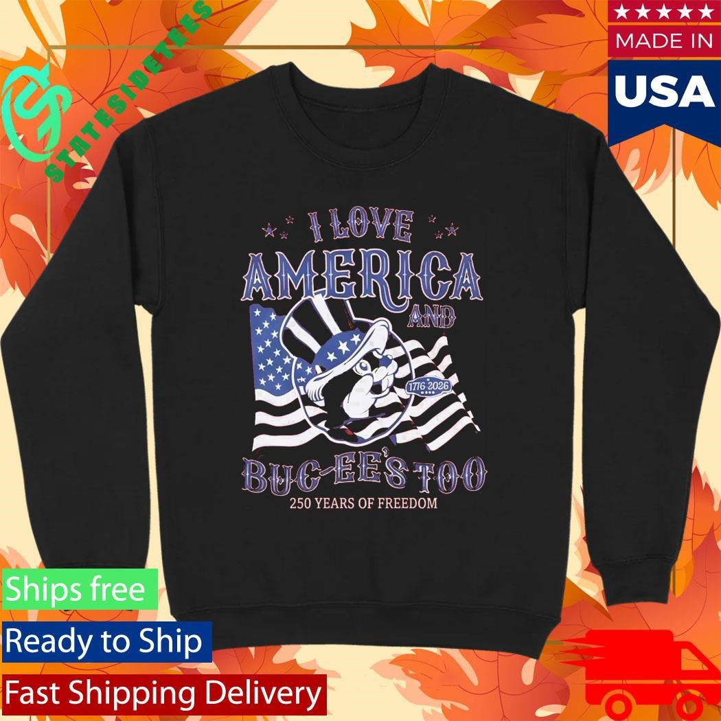 I Love America Buc-ee’s 4th Of July 250 Years Of Freedom Shirt