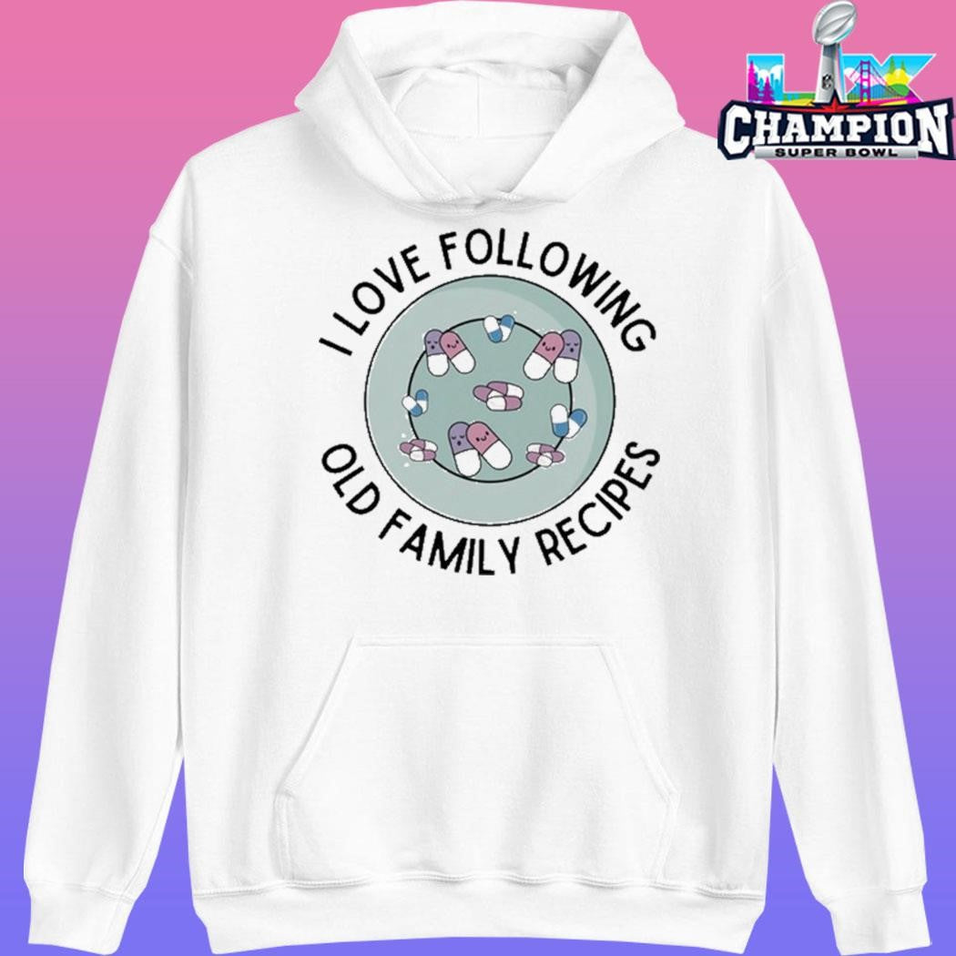 I Love Following Old Family Recipes Shirt
