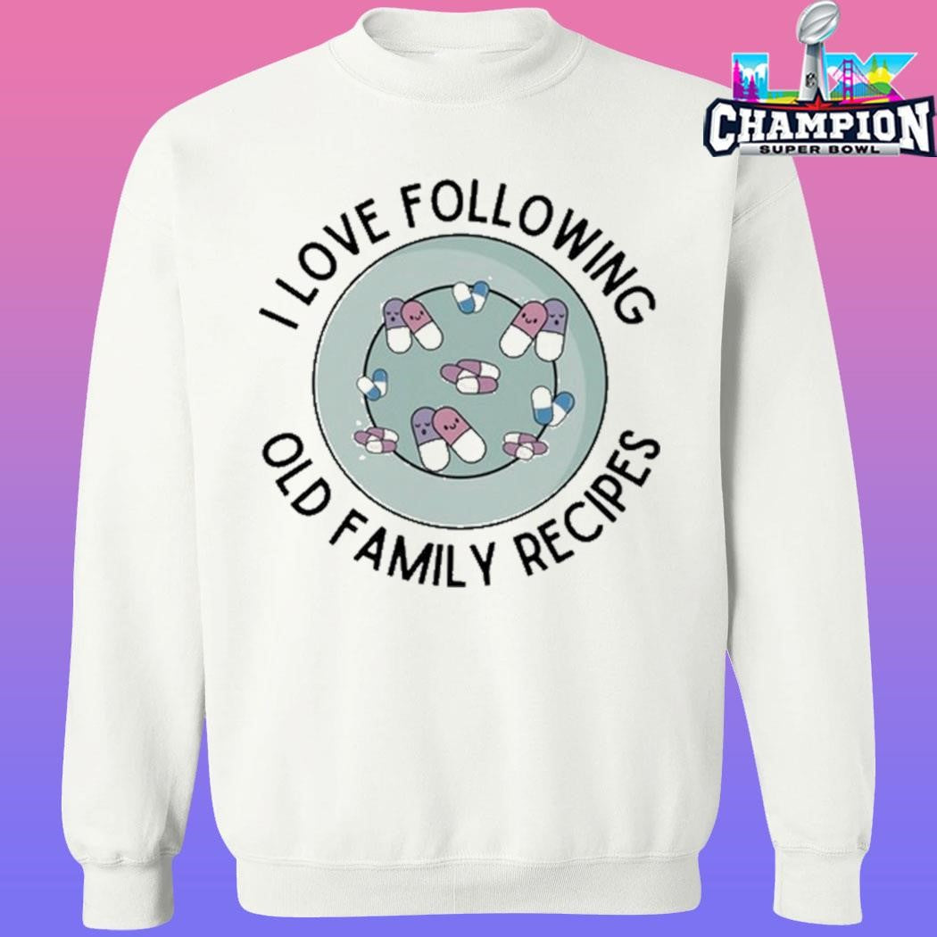 I Love Following Old Family Recipes Shirt