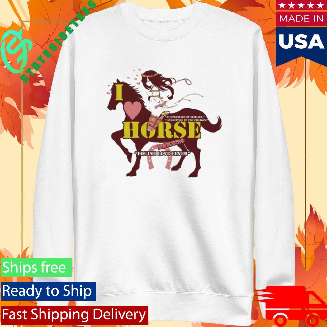 I Love Horse Humped Hard By Stallion Japanese Shirt