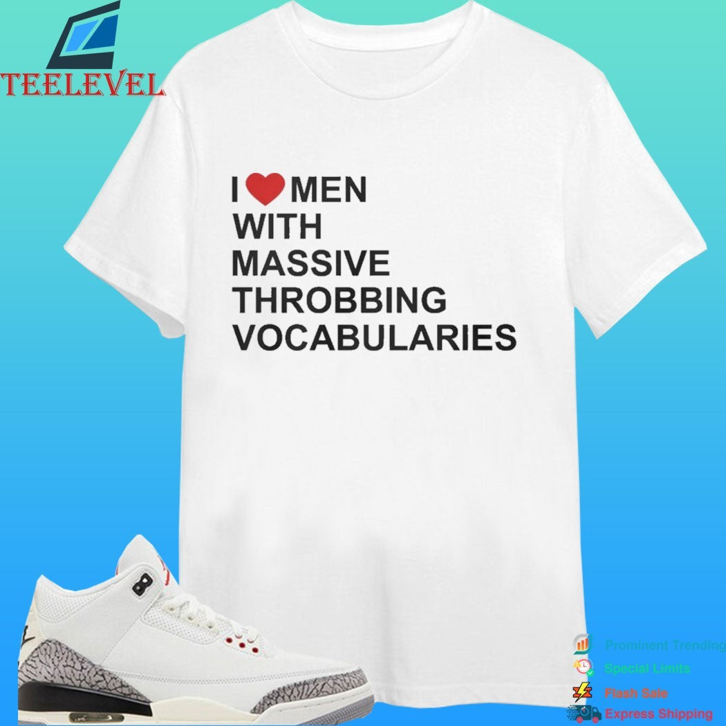 I Love Men With Massive Throbbing Vocabularies Shirt
