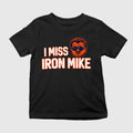 I Miss Iron Mike Shirt