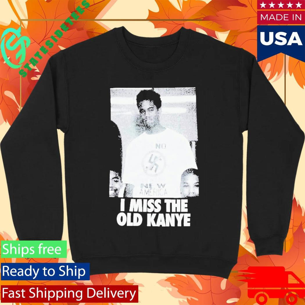 I Miss The Old Kanye West YE Photo Shirt
