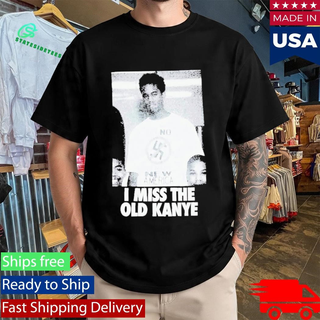 I Miss The Old Kanye West YE Photo Shirt