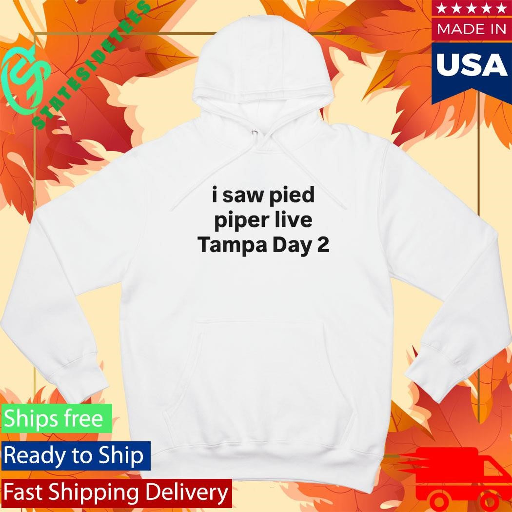 I Saw Pied Piper Live Tampa Day 2 Shirt