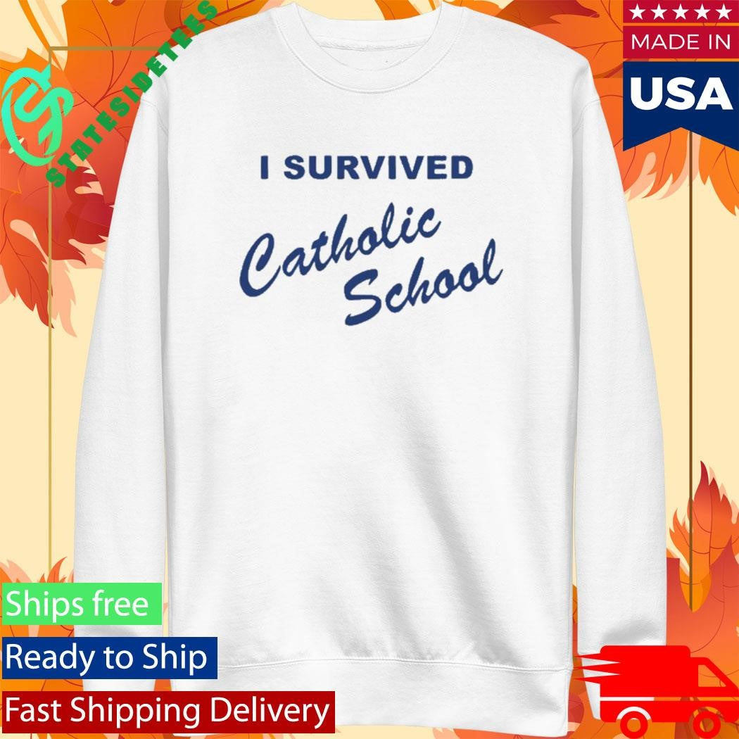 I Survived Catholic School Shirt
