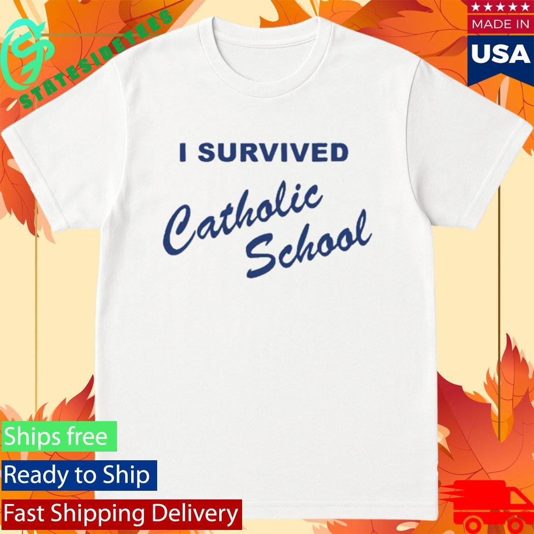 I Survived Catholic School Shirt