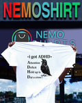 I got ADHD attention deficit hold up is dat a crow shirt