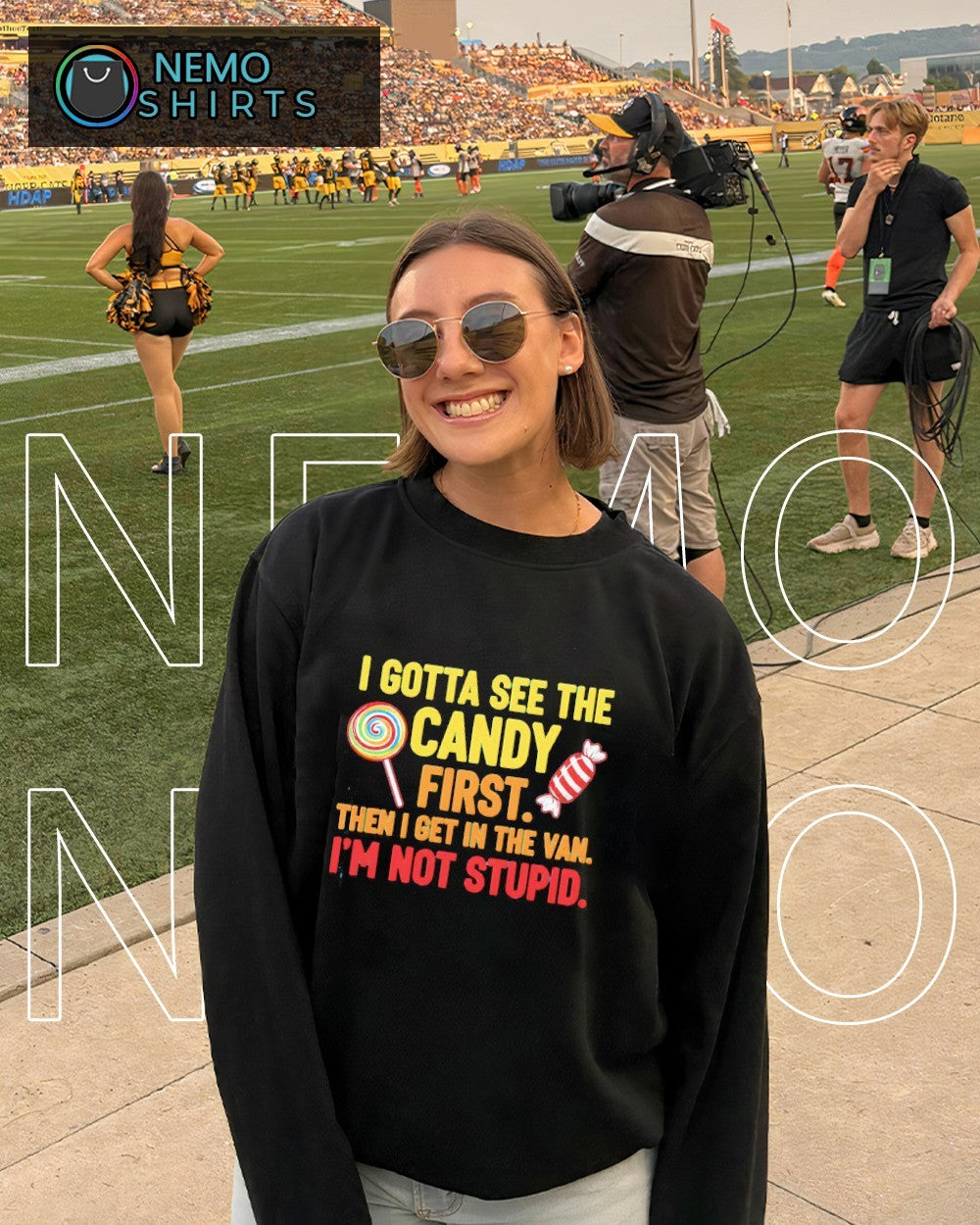 I gotta see the candy first then I get in the van I’m not stupid shirt