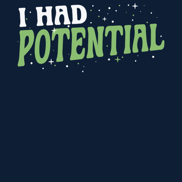 I Had Potential