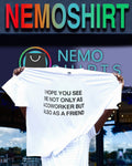 I hope you see me not only as a coworker but also as a friend shirt