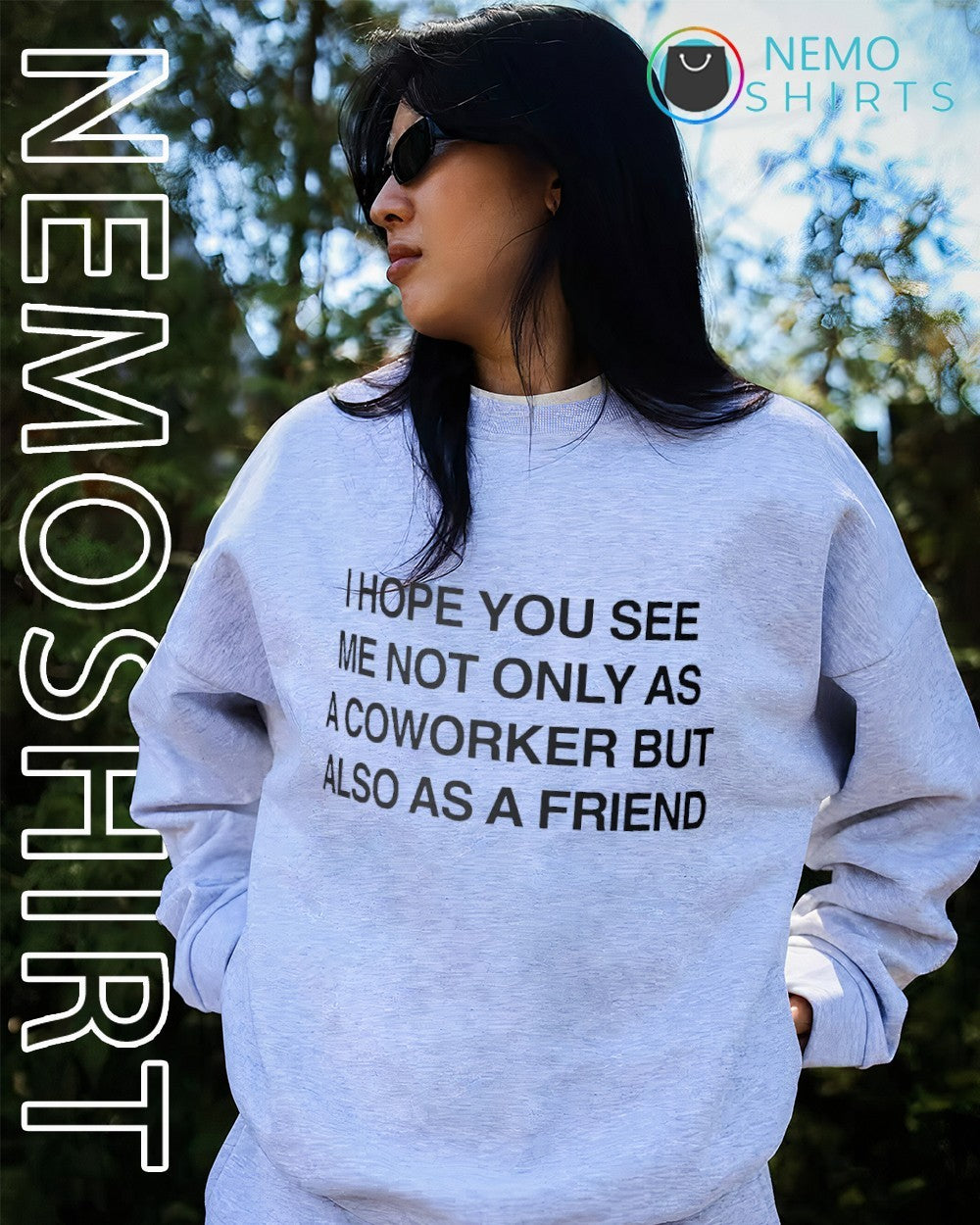 I hope you see me not only as a coworker but also as a friend shirt