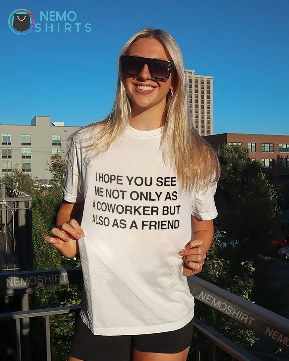 I hope you see me not only as a coworker but also as a friend shirt