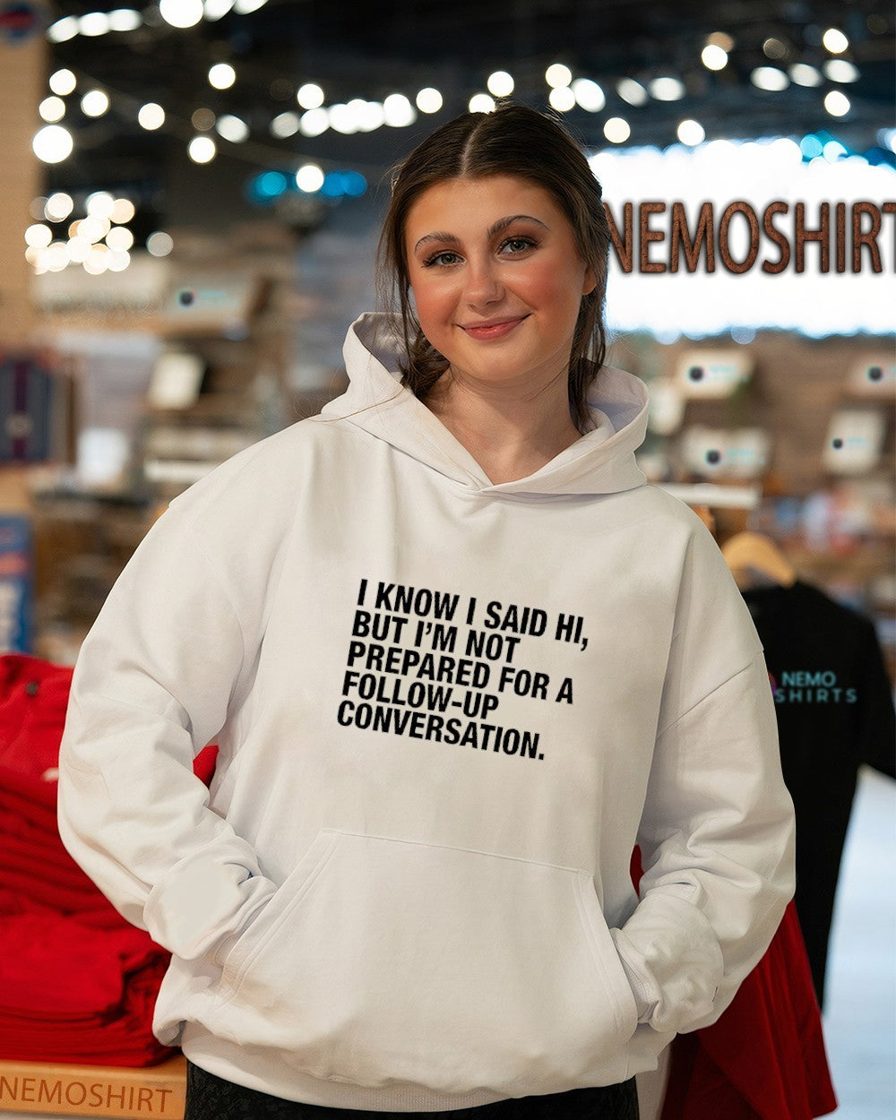 I know I said hi but I’m not prepared for a follow up conversation quote shirt