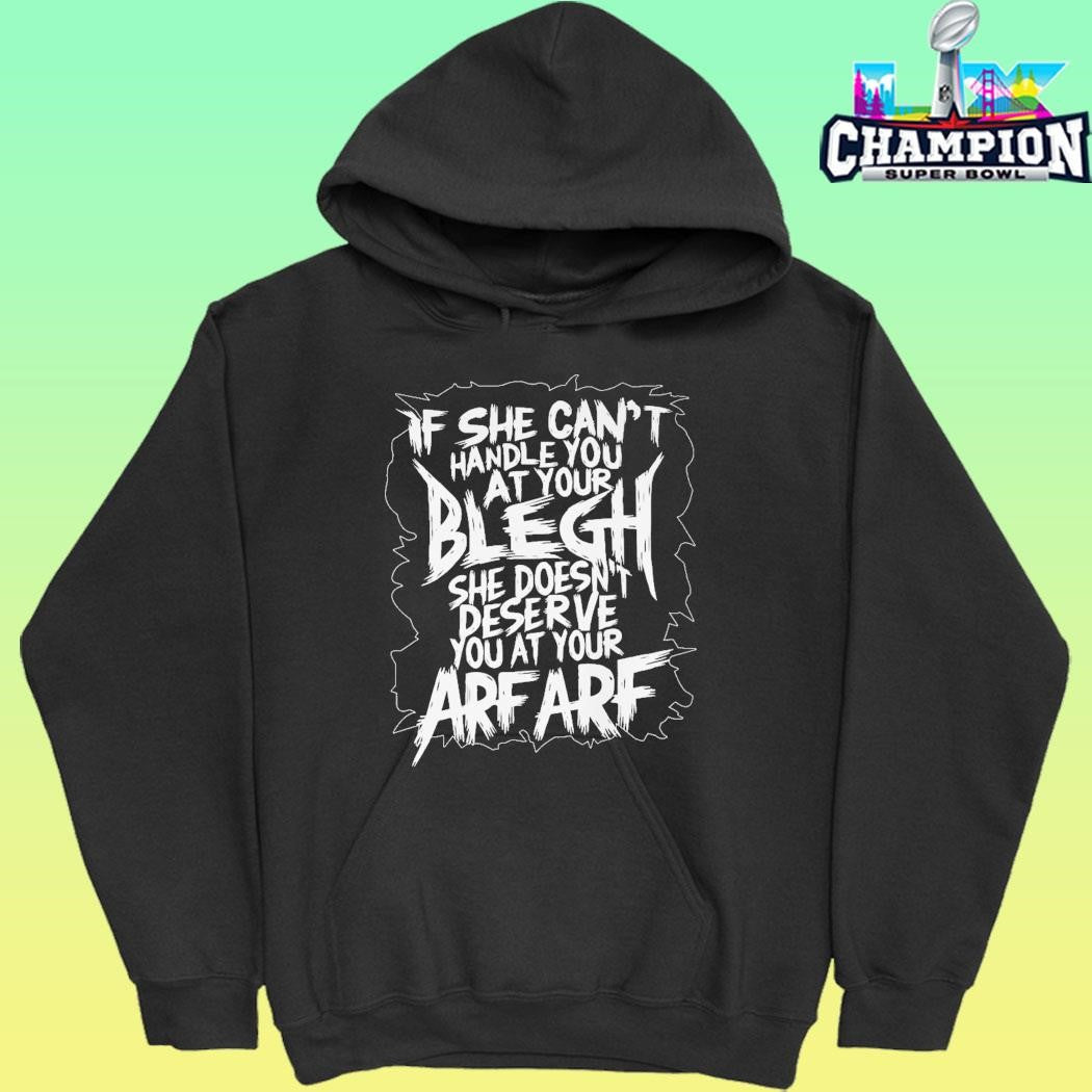 If She Can’t Handle You At Your Blegh Shirt