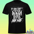 If She Can’t Handle You At Your Blegh Shirt