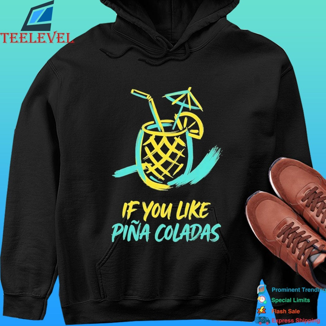 If You Like Piña Coladas Shirt