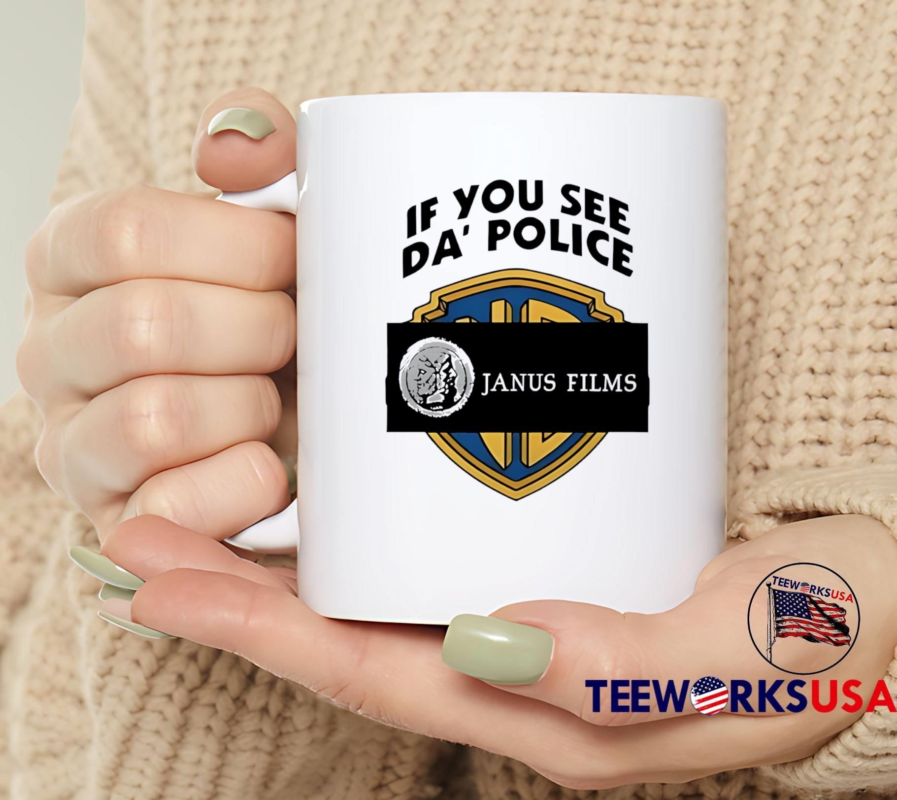 If You See Da Police Janus Films shirt