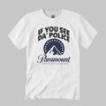 If You See Da Police Paramount A Skydance Corporation Shirt