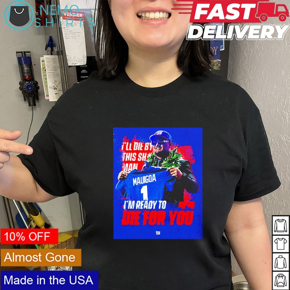 I’m ready to die for you Francis Mauigoa New York Giants shirt