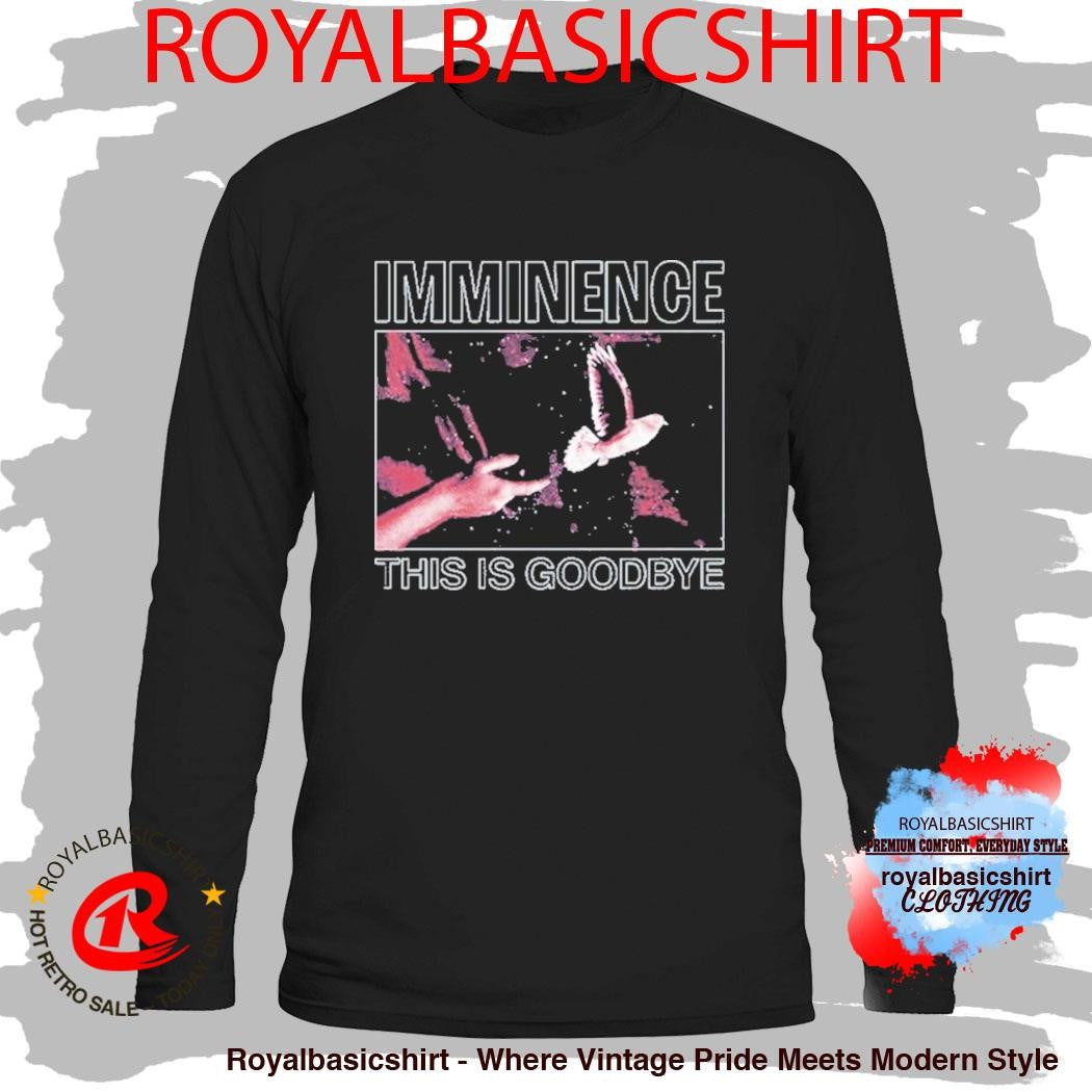 Imminence This Is Goodbye Dove Hand Shirt