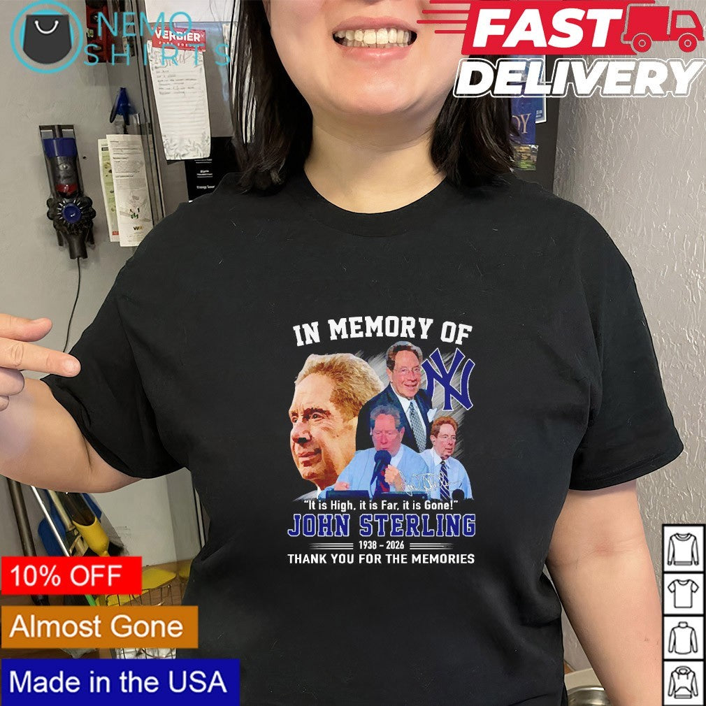 In memory of John Sterling 1938 2026 it is high it is far it is gone shirt