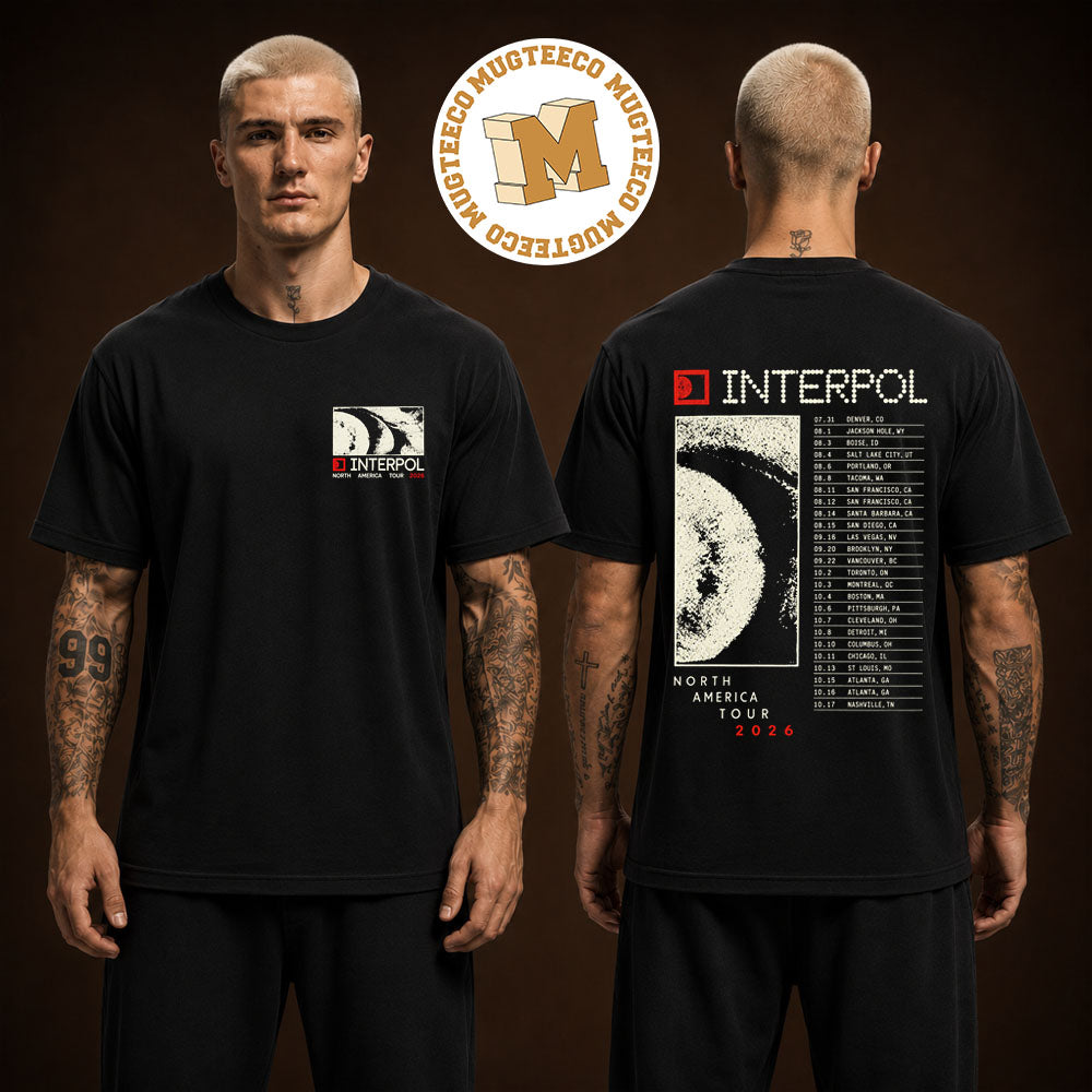 Interpol 2026 North American Tour Exclusive Tee Back Sided Graphic All Tour Date Two Sided Unisex Black T-Shirt