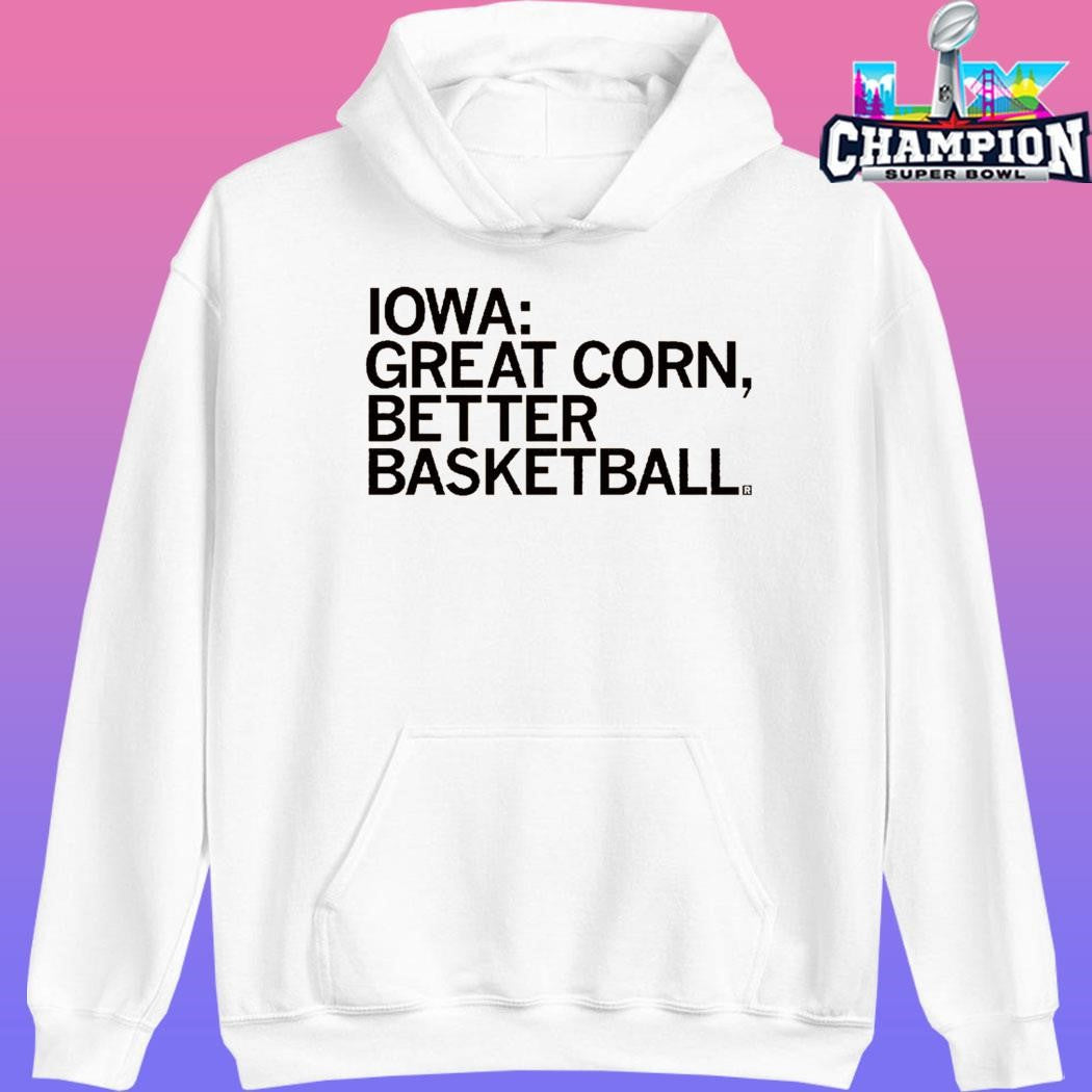 Iowa Great Corn Better Basketball Shirt