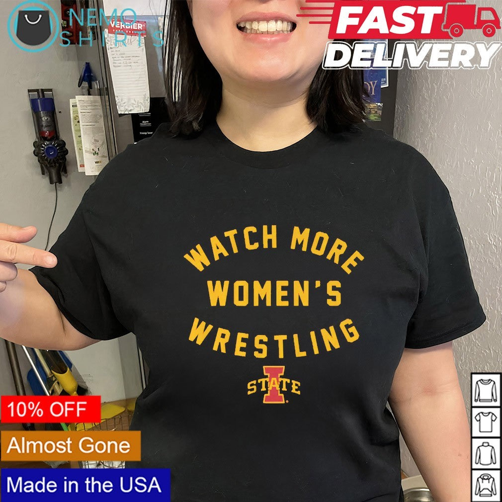 Iowa State Cyclones watch more women’s wrestling shirt