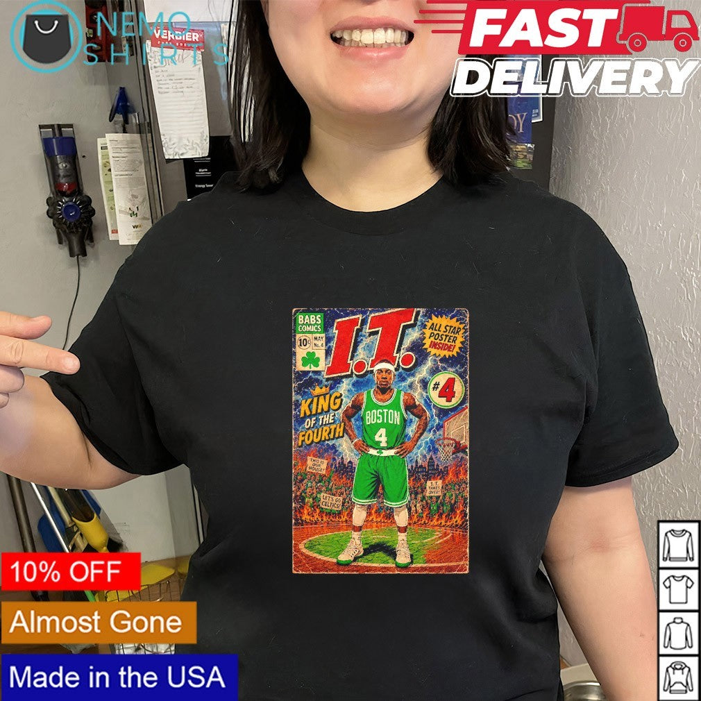 Isaiah Thomas IT King of the fourth Boston Celtics comic shirt