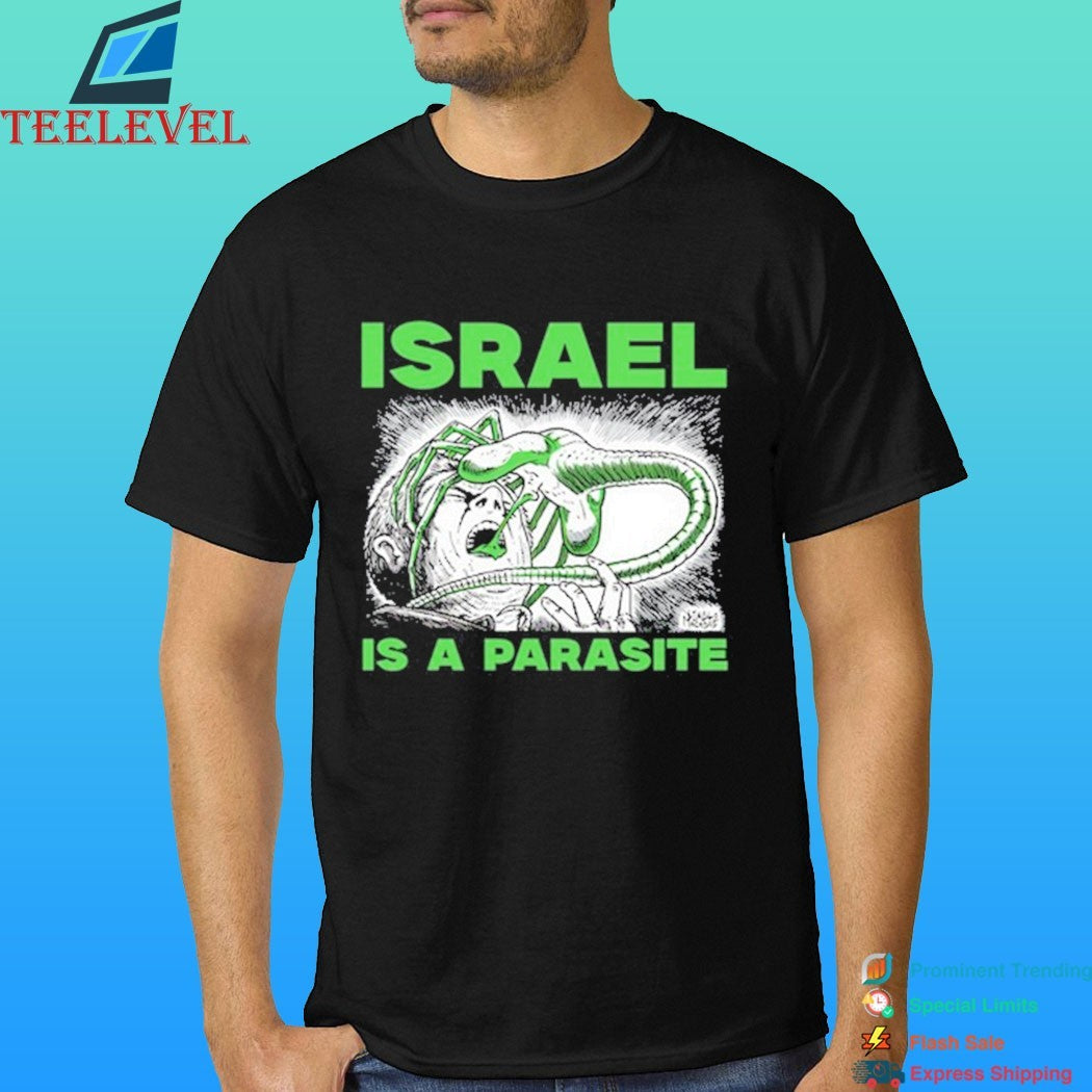 Israel Is A Parasite Shirt