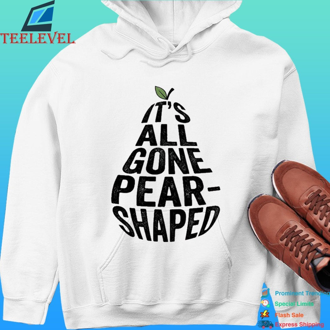 It’s All Gone Pear-Shaped Shirt