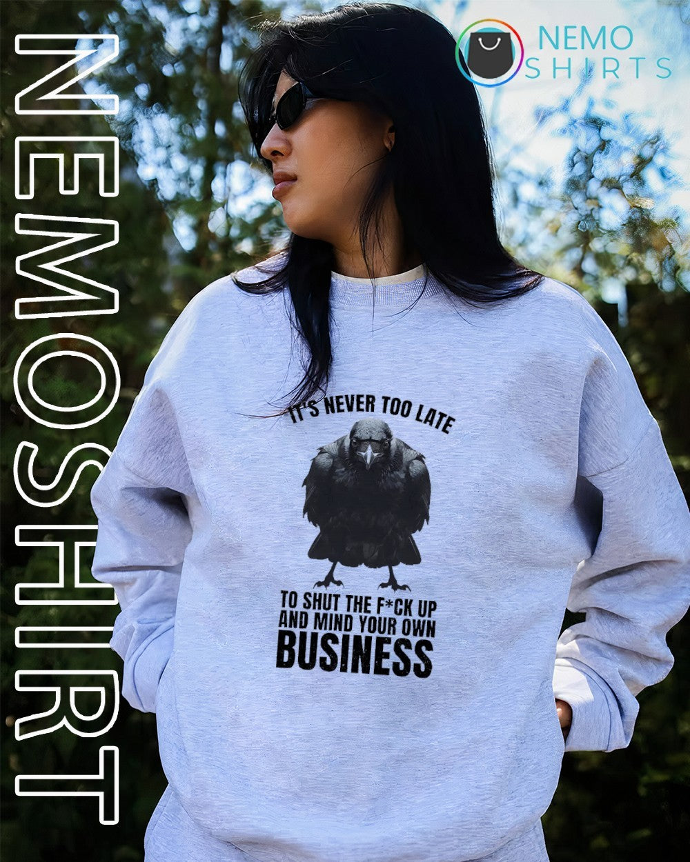 It’s never too late to shut the fuck up and mind your own business shirt