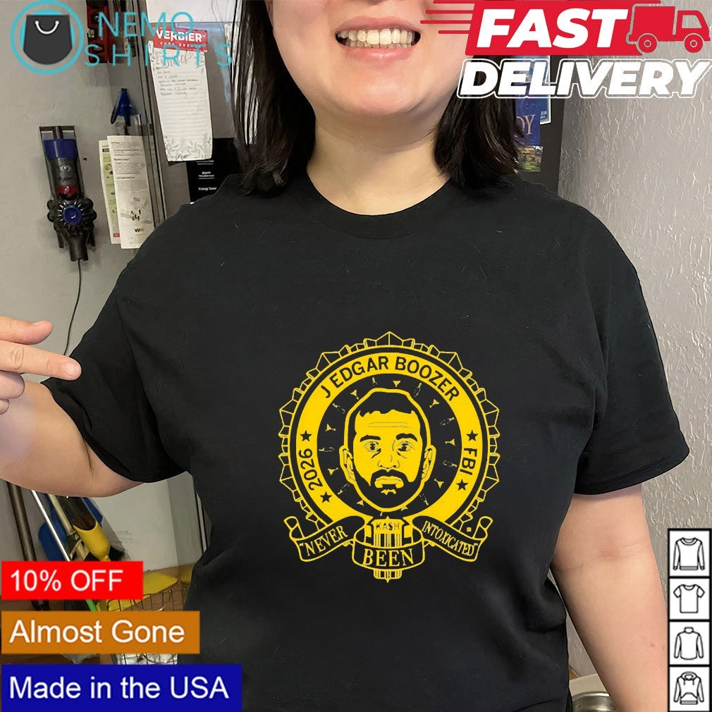 J Edgar Boozer FBI 2026 never been intoxicated shirt
