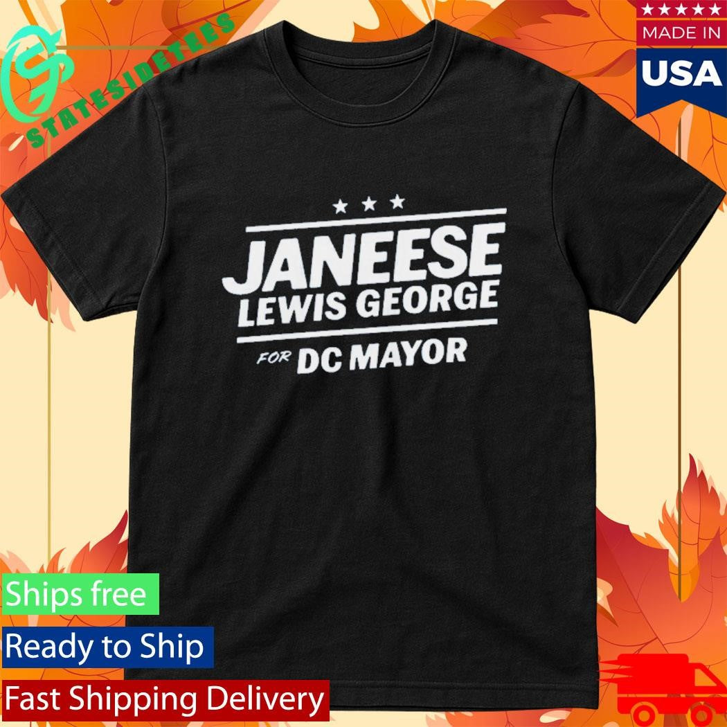 Janeese Lewis George For Dc Mayor Shirt