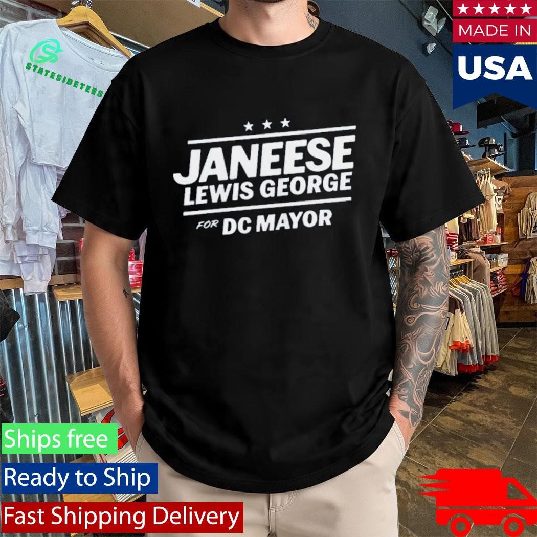 Janeese Lewis George For Dc Mayor Shirt