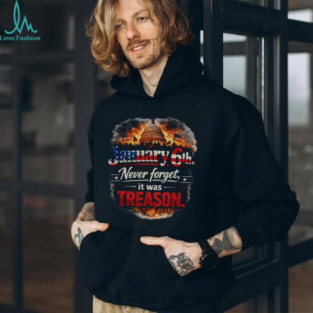 January 6th Never Forget Treason Historical Event Shirt