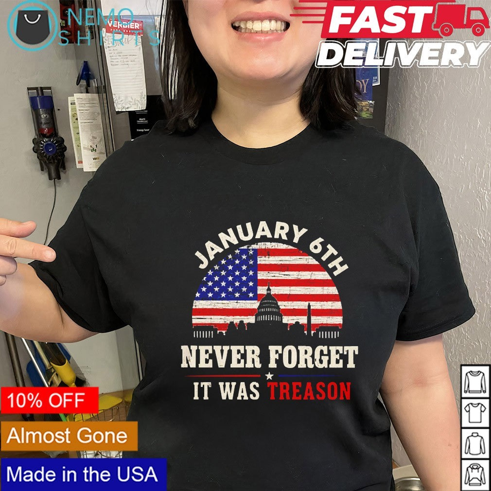 January 6th never forget it was treason US Capitol shirt