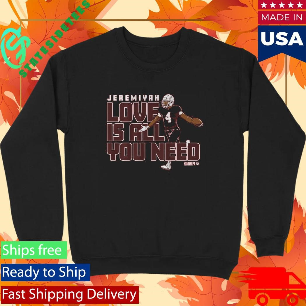 Jeremiyah Love Is All You Need Shirt
