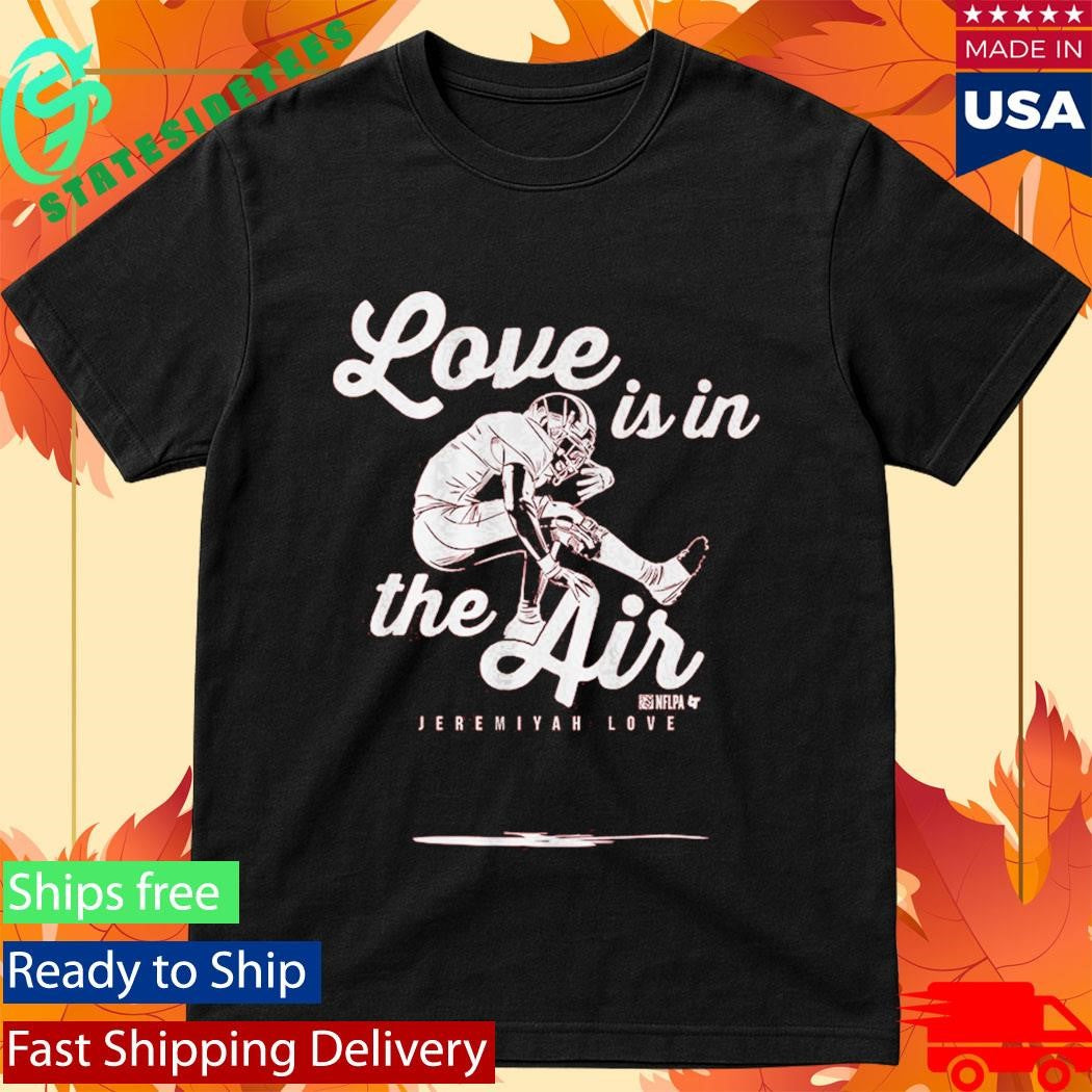 Jeremiyah Love Is In The Air Shirt