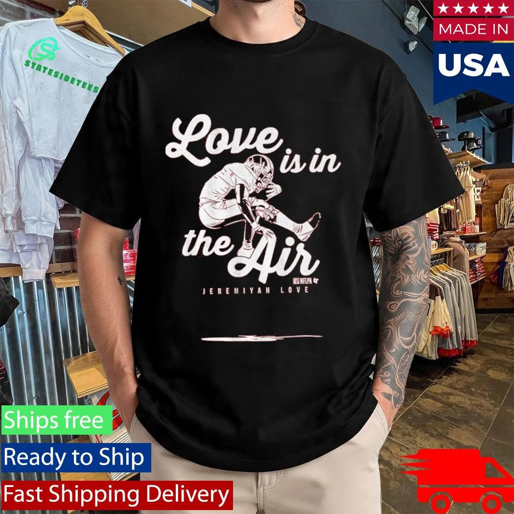 Jeremiyah Love Is In The Air Shirt