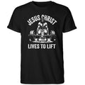 Jesus Christ Lives To Lift Gym Trendy 2026 Shirt