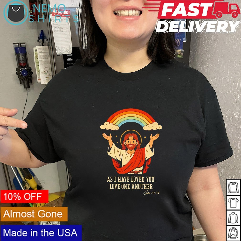 Jesus as I have loved you love one another rainbow shirt