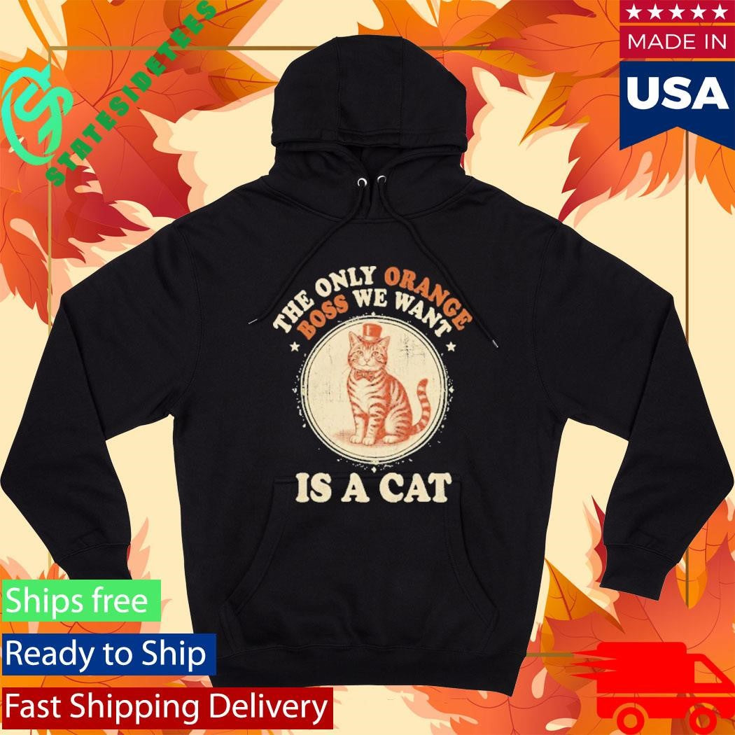Jimmy Kimmel The Only Orange Boss We Want Is A Cat Shirt